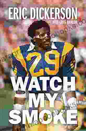 Watch My Smoke: The Eric Dickerson Story