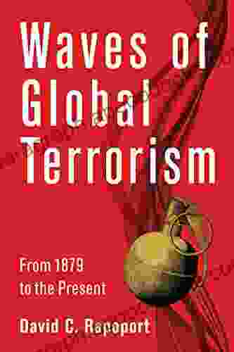 Waves Of Global Terrorism: From 1879 To The Present