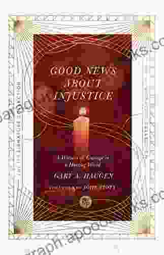 Good News About Injustice: A Witness of Courage in a Hurting World (The IVP Signature Collection)